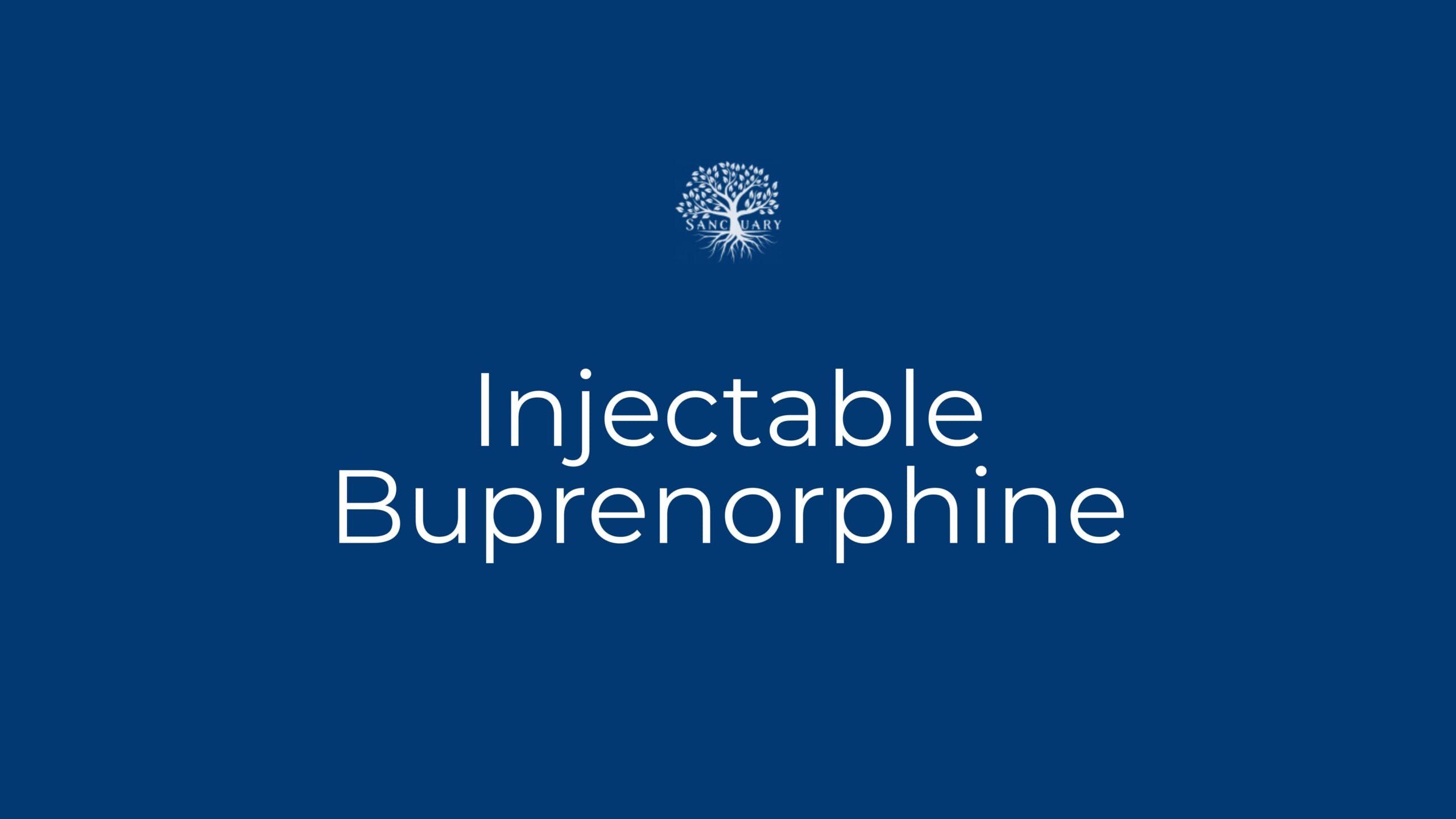 injectable buprenorphine sanctuary treatment center