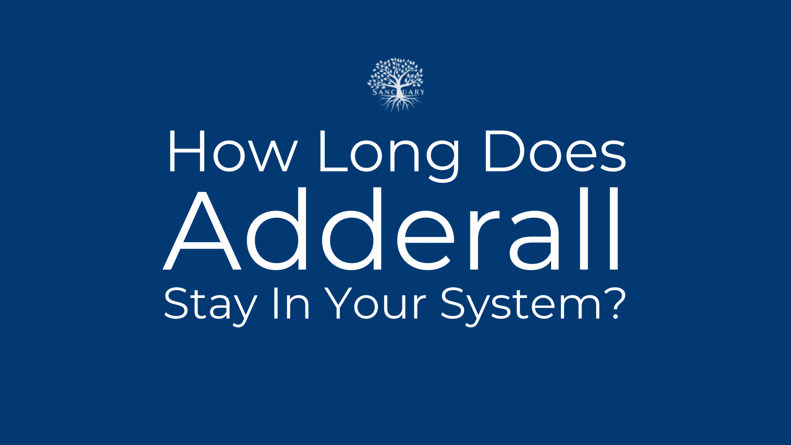 how long does adderall stay in your system