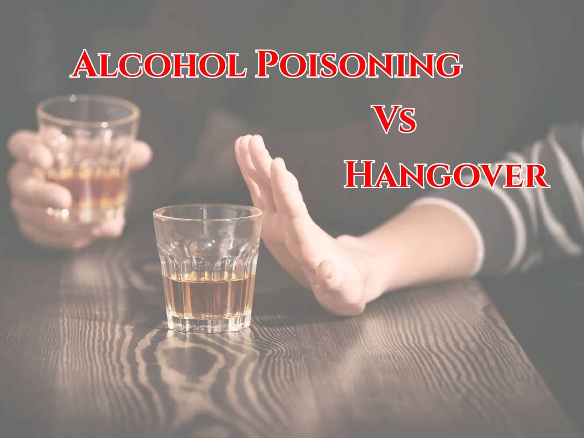 Alcohol Poisoning vs Hangover