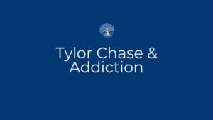 Tylor Chase & Addiction Blog