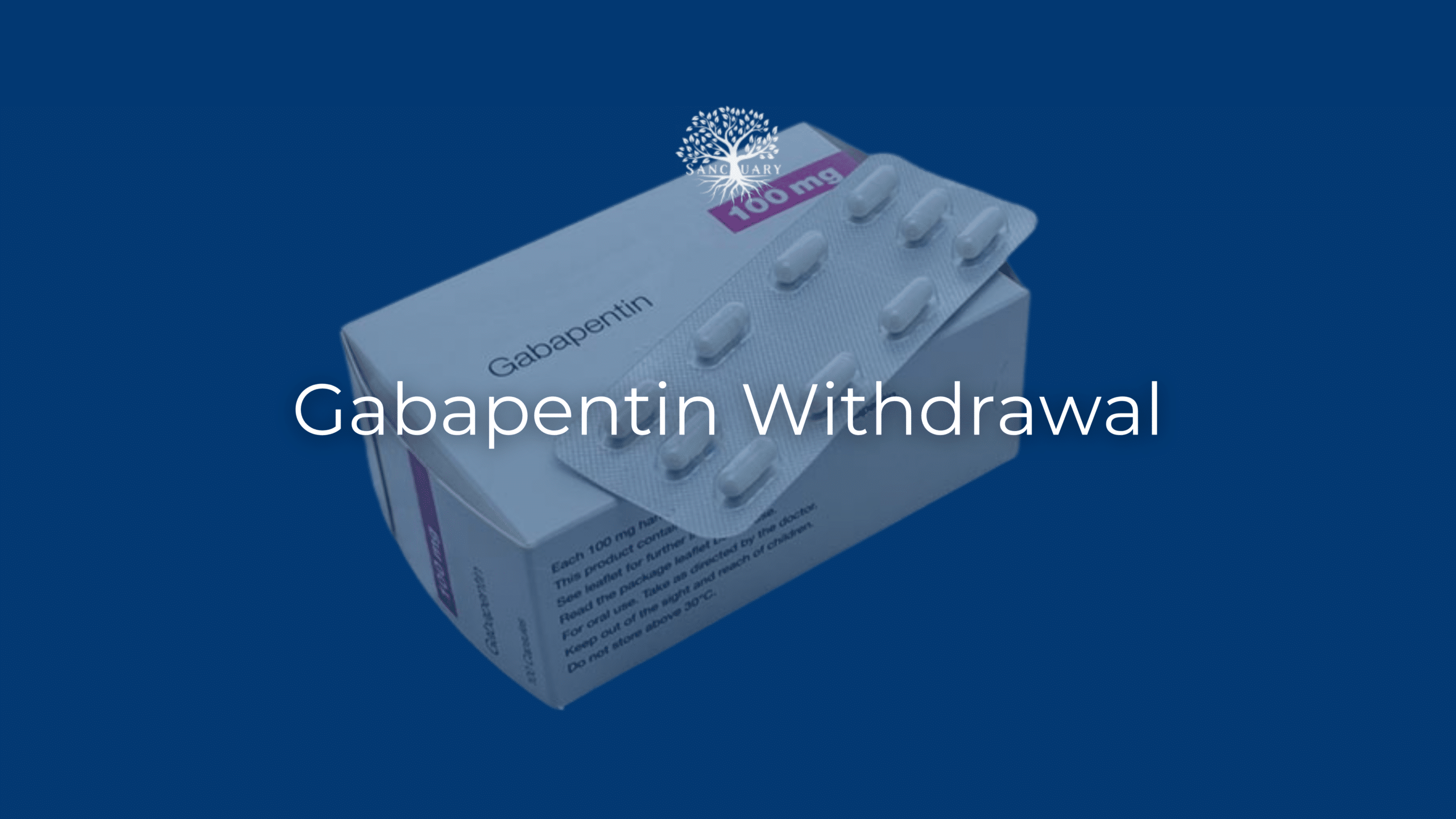 Gabapentin Withdrawal: Symptoms, Timeline, Risks, and Treatment blog on sanctuary treatment