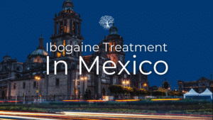 Ibogaine treatment in Mexico guide for Los Angeles families